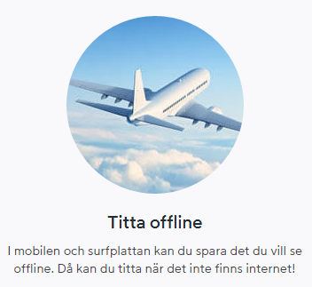 The headline means "Watch offline", and is heavily promoted on the Swedish Viaplay site.